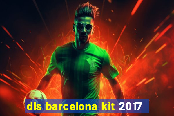 dls barcelona kit 2017